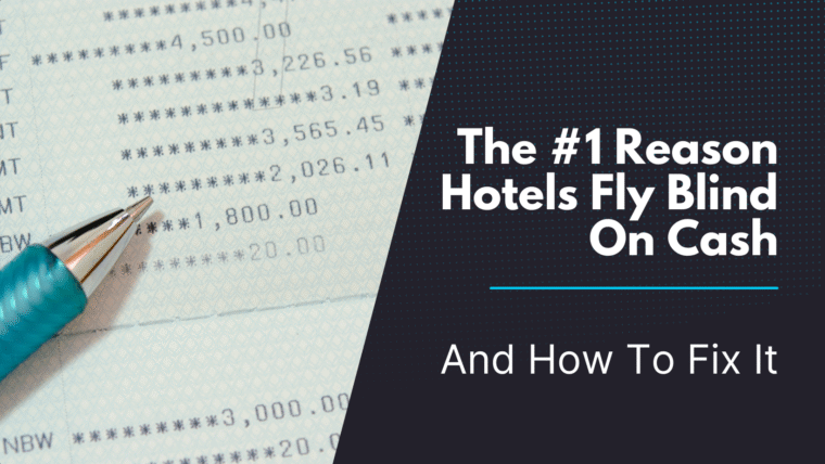 The Number One Reason Hotel's Fly Blind on Cash - And How to Fix It