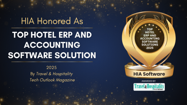 HIA Honored as Top Hotel ERP and Accounting Solution for 2025 by Travel & Hospitality Tech Outlook Magazine