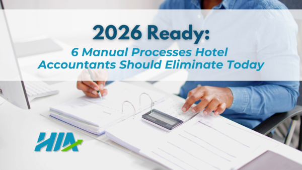 6 Manual Processes Hotel Accountants Should Eliminate in 2026