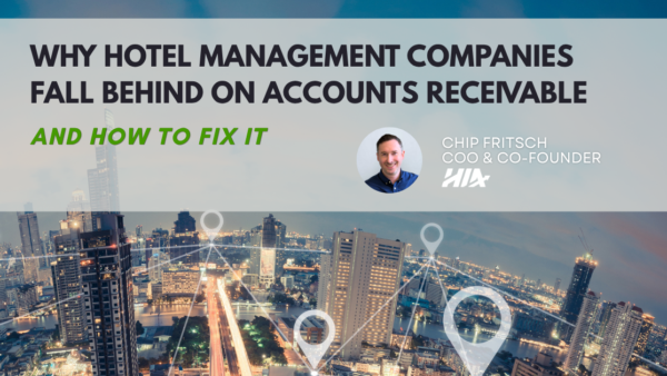 Why Hotel Management Companies Fall Behind on AR — And How to Fix It