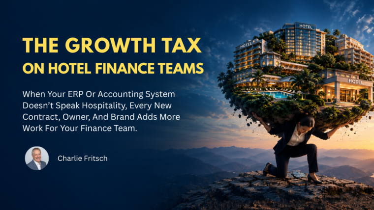 The Growth Tax on Hotel Finance Teams